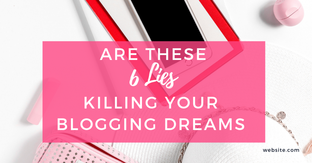 Are these 6 lies killing your blogging dreams, Here are a few blog growth strategies #bloggrowth #bloggrowthstrategies 